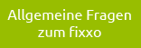 Allgemeine Fragen zum fixxo